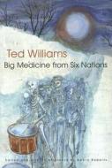 Big Medicine from Six Nations di Ted C. Williams edito da SYRACUSE UNIV PR