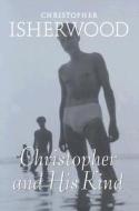 Christopher And His Kind di Christopher Isherwood edito da University Of Minnesota Press