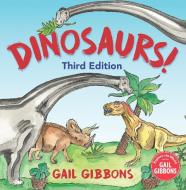Dinosaurs! (Third Edition) di Gail Gibbons edito da Holiday House