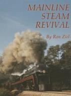 Mainline Steam Revival di Ron Ziel edito da Amereon Limited