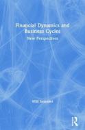 Financial Dynamics and Business Cycles di Willi Semmler edito da Taylor & Francis Inc