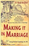 Making It in Marriage: It's Worth the Effort di George Herbert Cummings edito da Cladach Publishing