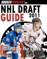 2011 NHL Draft Guide di Hockey Prospect edito da Hockey Press