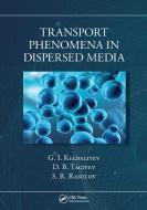 Transport Phenomena In Dispersed Media di G. I. Kelbaliyev, D. B. Tagiyev, S.R. Rasulov edito da Taylor & Francis Ltd