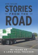 Stories From The Road di Don Taylor edito da FriesenPress