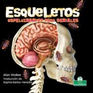 Esqueletos Espeluznantes Pero Geniales di Alan Walker edito da CRABTREE SEEDLINGS EL SEMILLER