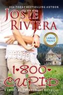 1-800-CUPID di Riviera Josie Riviera edito da Independently Published