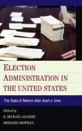 Election Administration in the United States di R. Michael Alvarez edito da Cambridge University Press