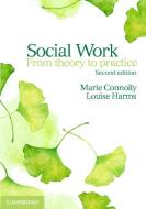 Social Work di Marie (University of Melbourne) Connolly, Louise (University of Melbourne) Harms edito da Cambridge University Press