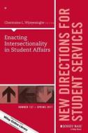 Enacting Intersectionality in Student Affairs: New Directions for Student Services, Number 157 di Ss edito da WILEY