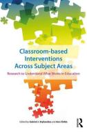 Classroom-based Interventions Across Subject Areas di Gabriel J. Stylianides edito da Routledge