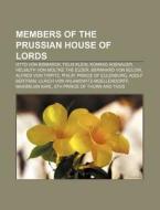 Members Of The Prussian House Of Lords: di Books Llc edito da Books LLC, Wiki Series