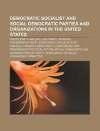 Democratic Socialist And Social Democratic Parties And Organizations In The United States: Green Party, Natural Law Party di Source Wikipedia edito da Books Llc, Wiki Series