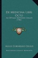 de Medicina Libri Octo: Ad Optimas Editiones Collati (1786) di Aulus Cornelius Celsus edito da Kessinger Publishing