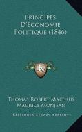 Principes D'Economie Politique (1846) di Thomas Robert Malthus edito da Kessinger Publishing