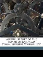 Annual Report Of The Board Of Railroad C edito da Nabu Press