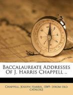 Baccalaureate Addresses Of J. Harris Cha edito da Nabu Press