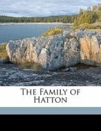 The Family Of Hatton edito da Nabu Press