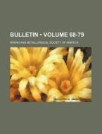 Bulletin (volume 68-79) di Mining & Metallurical America edito da General Books Llc