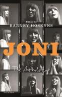 Joni: The Anthology di Barney Hoskyns edito da PICADOR