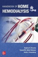 Handbook Of Home Hemodialysis di Daphne Knicely, Emaad M. Abdel-Rahman, Keiko Greenberg edito da McGraw-Hill Education