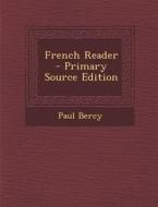 French Reader di Paul Bercy edito da Nabu Press