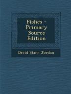 Fishes di David Starr Jordan edito da Nabu Press