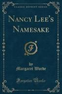 Nancy Lee's Namesake (classic Reprint) di Margaret Warde edito da Forgotten Books