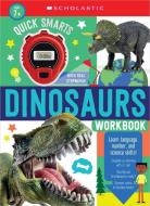 Quick Smarts Workbook Dinosaurs: Scholastic Early Learners (Workbook) di Scholastic edito da CARTWHEEL BOOKS