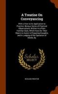 A Treatise On Conveyancing; With A View To Its Application To Practice di Richard Preston edito da Arkose Press
