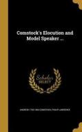 COMSTOCKS ELOCUTION & MODEL SP di Andrew 1795-1864 Comstock, Philip Lawrence edito da WENTWORTH PR