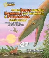 When Dinos Dawned, Mammals Got Munched, and Pterosaurs Took Flight: A Cartoon Prehistory of Life in the Triassic di Hannah Bonner edito da NATL GEOGRAPHIC SOC