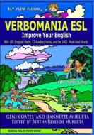 Verbomania: Improve Your English with 100 Irregular Verbs, 22 Auxiliary Verbs, and the 100 Most-Used Words di Gene Coates edito da Booksurge Publishing