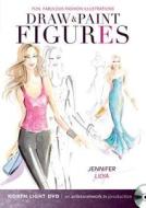 Fun, Fabulous Fashion Illustrations - Draw And Paint Figures di Jennifer Lilya edito da F&w Publications Inc