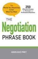 The Negotiation Phrase Book di Angelique Pinet edito da Adams Media Corporation