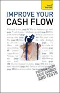 Improve Your Cash Flow: Teach Yourself di Robert Mccallion, Alan Warner edito da John Murray Press