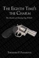 The Eighth Time's the Charm di Theodore P. Panaretos edito da AuthorHouse