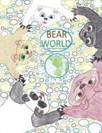Bear World - Earth Day di Corey Marques edito da FriesenPress
