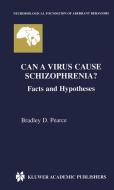 Can a Virus Cause Schizophrenia? di Bradley D. Pearce edito da Springer US
