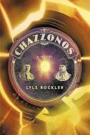 Chazzonos di Lyle Rockler edito da AUTHORHOUSE