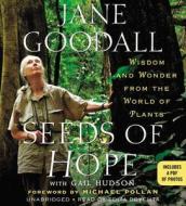 Seeds of Hope: Wisdom and Wonder from the World of Plants di Jane Goodall, Gail Hudson edito da Hachette Audio