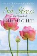 No Stress at the Speed of Thought: Mystress Reset Kit di Mrs Rita Persaud-Kong edito da Createspace