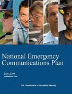 National Emergency Communications Plan di U. S. Department of Homeland Security edito da Createspace
