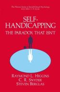Self-Handicapping di Steven Berglas, Raymond L. Higgins, C. R. Snyder edito da Springer US