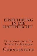 Einfuhrung in Die Haftpflicht-: Introduction to Torts in German di Cornerstone edito da Createspace