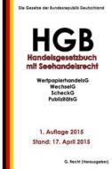 Hgb - Handelsgesetzbuch Mit Seehandelsrecht di G. Recht edito da Createspace Independent Publishing Platform