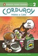 Corduroy Makes a Cake di Alison Inches edito da PORTFOLIO