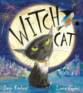 Witch Cat di Lucy Rowland edito da Bloomsbury Publishing PLC