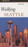 Walking Seattle di John Owen edito da Rowman & Littlefield