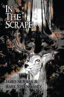 In the Scrape di James Newman, Mark Steensland edito da CEMETARY DANCE PUBN LIBRARY